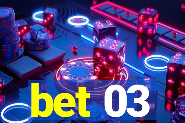 bet 03